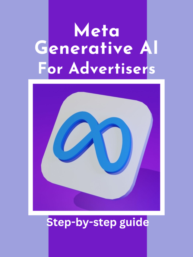 Meta’s Generative AI Tools for Advertisers