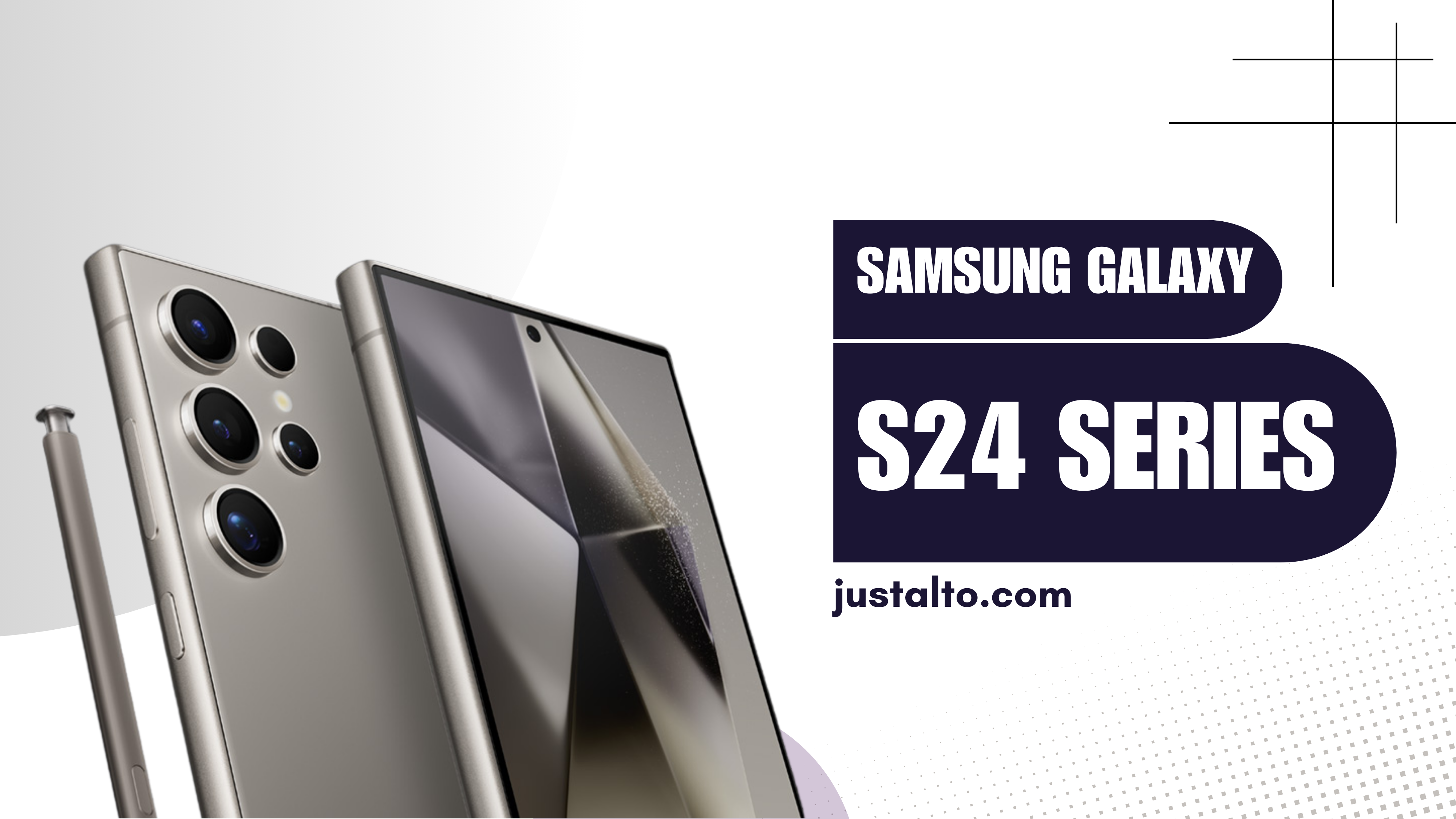 Samsung Galaxy S24 Series: A Deep Dive into the New Flagship Phones -  justalto
